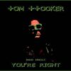 Tom Hooker – Youre Right (Mixtended)